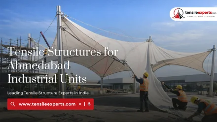Tensile Structures for Ahmedabad Industrial Units