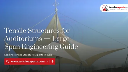 Tensile Structures for Auditoriums — Large-Span Engineering Guide