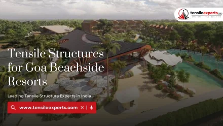 Tensile Structures for Goa Beachside Resorts