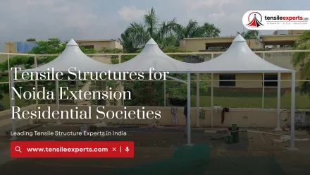 Tensile Structures for Noida Extension Residential Societies