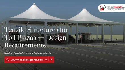 Tensile Structures for Toll Plazas — Design Requirements