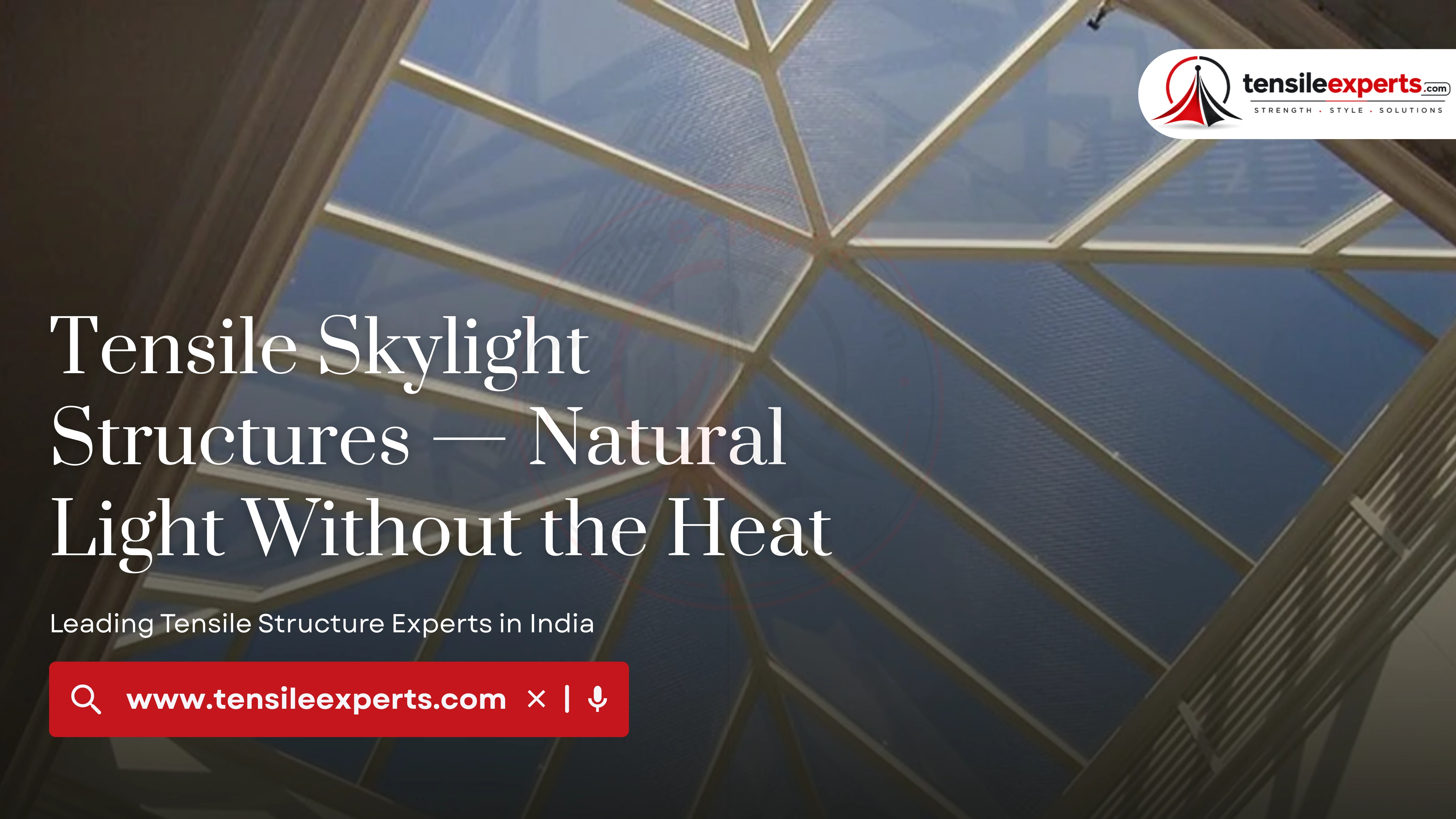 Tensile Skylight Structures — Natural Light Without the Heat