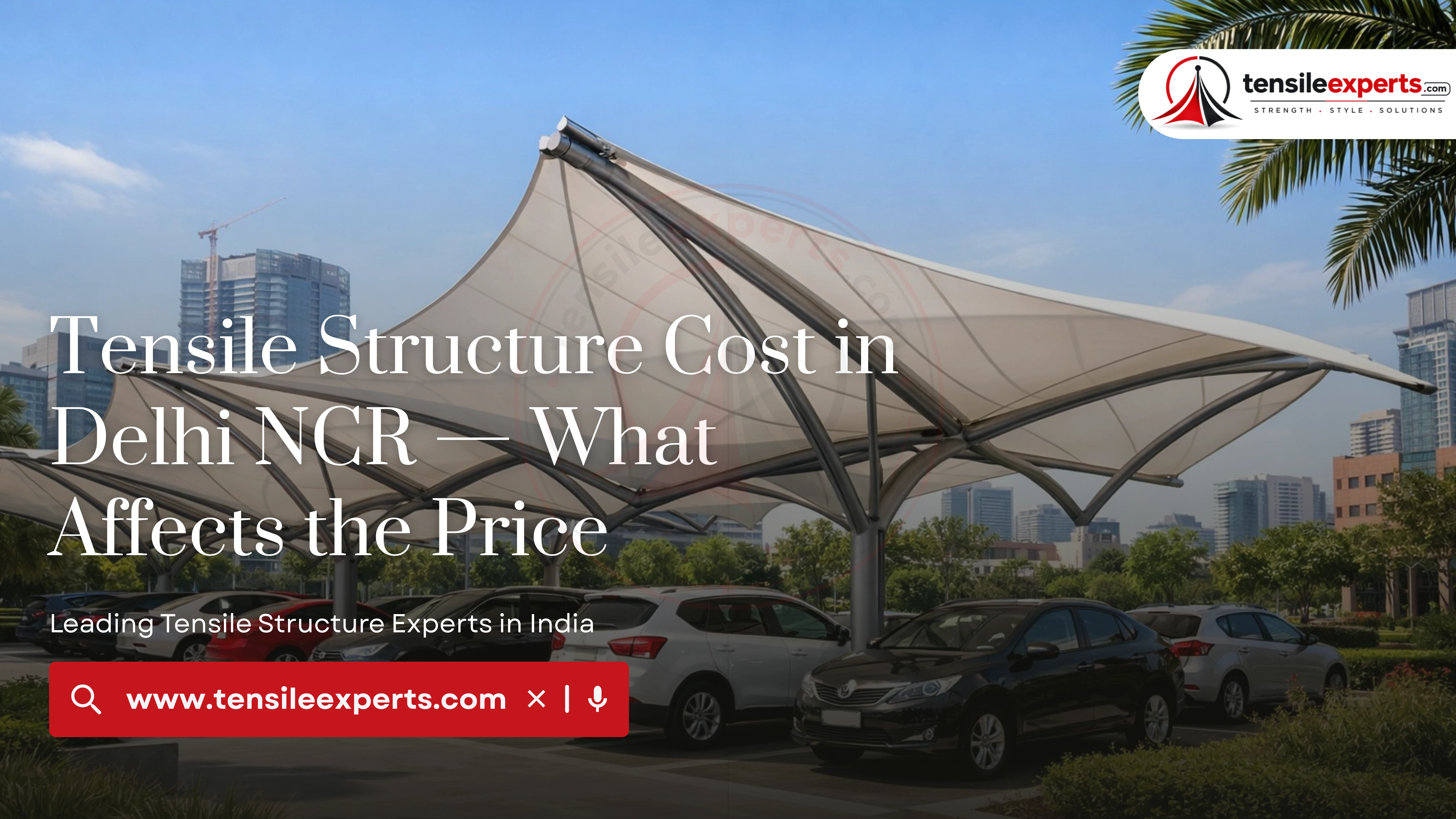 Tensile Structure Cost in Delhi NCR — What Affects the Price