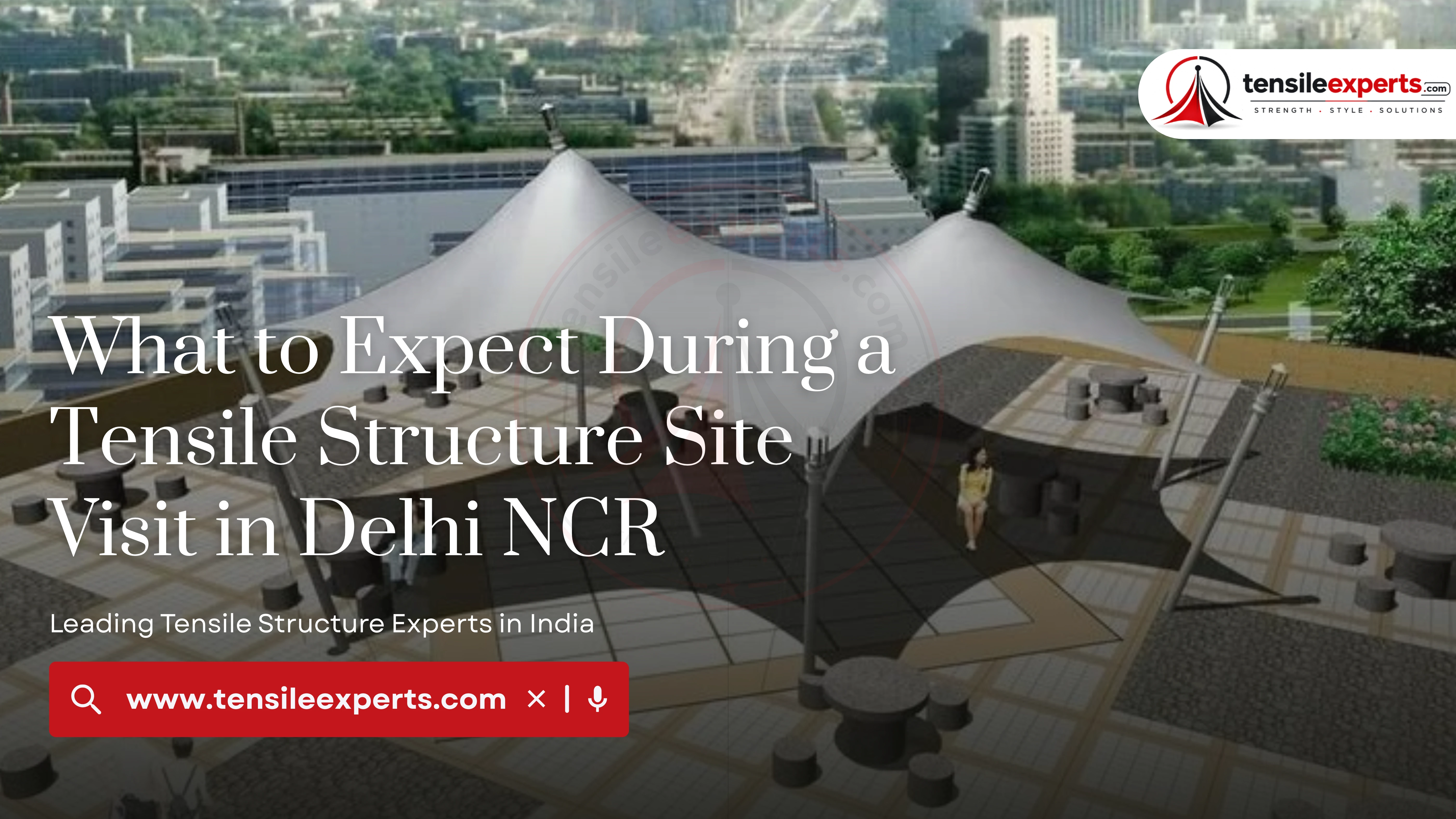 What to Expect During a Tensile Structure Site Visit in Delhi NCR