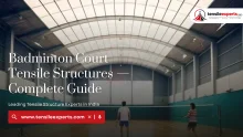 Badminton Court Tensile Structures — Complete Guide