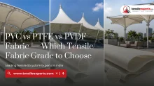 PVC vs PTFE vs PVDF Fabric — Which Tensile Fabric Grade to Choose