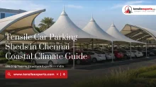 Tensile Car Parking Sheds in Chennai — Coastal Climate Guide