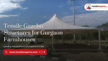 Tensile Gazebo Structures for Gurgaon Farmhouses