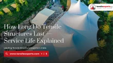 How Long Do Tensile Structures Last — Service Life Explained
